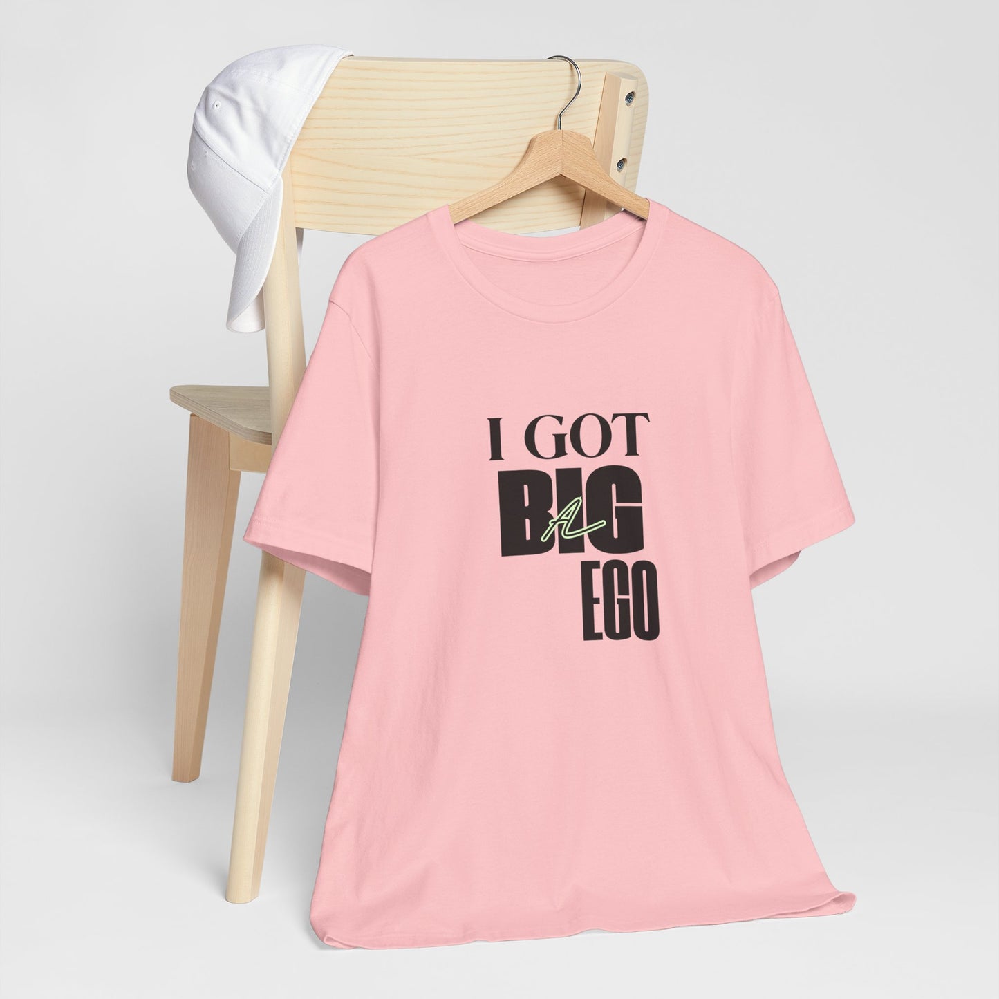 I Got Big Ego Unisex Tee #1- Bold Graphic Shirt