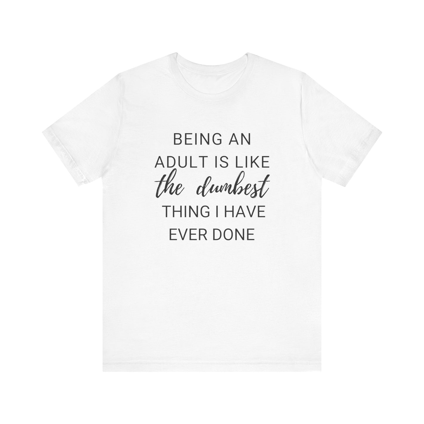 Being an Adult #2 - Graphic T-Shirt for Everyday Comfort