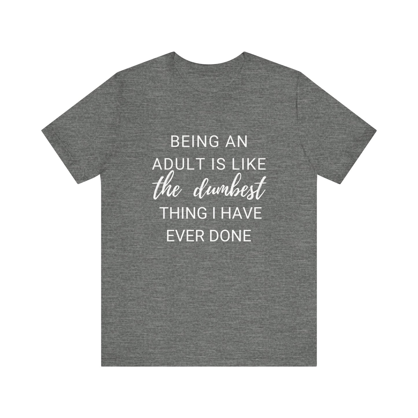 Being an Adult #1 - Graphic T-Shirt for Everyday Comfort