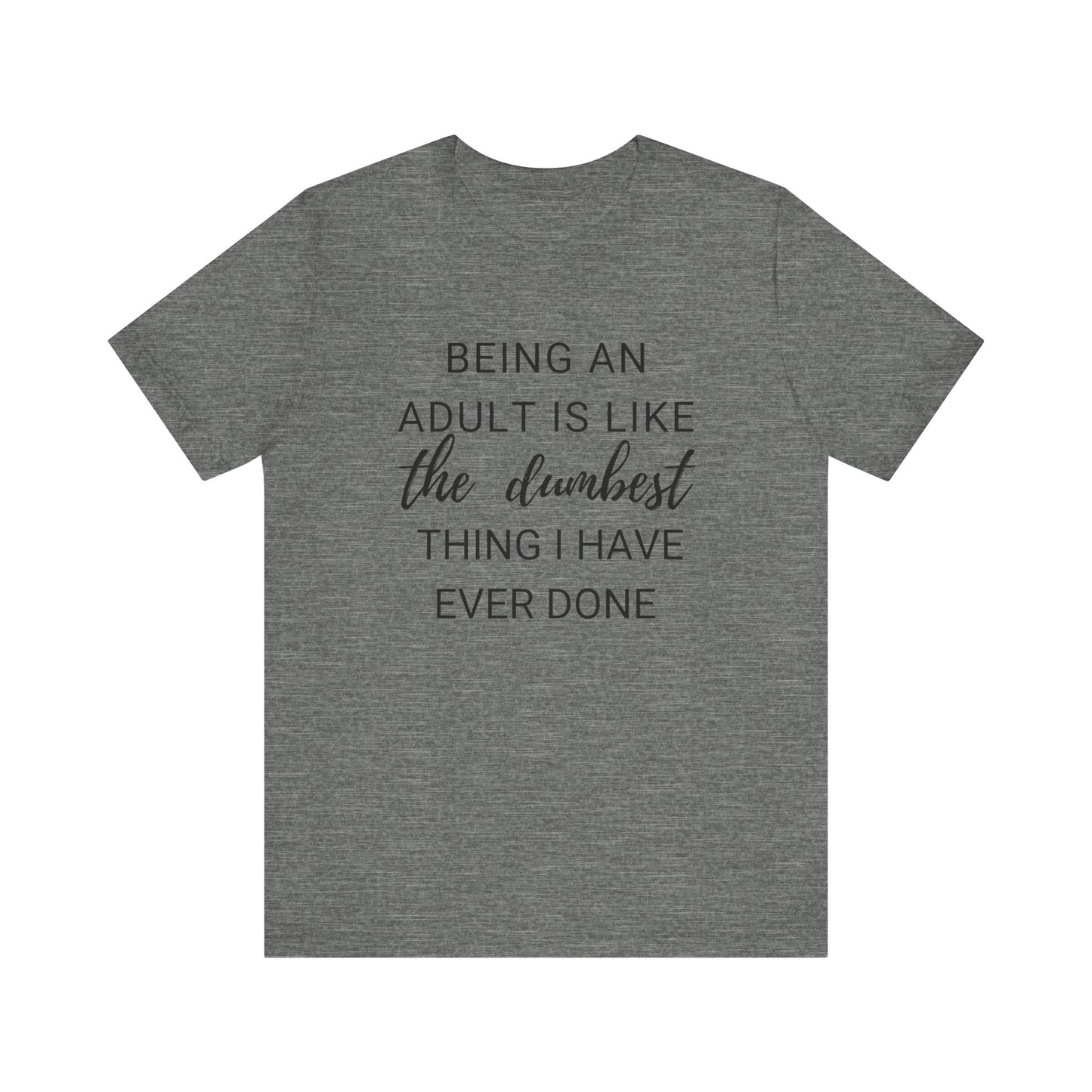 Being an Adult #2 - Graphic T-Shirt for Everyday Comfort