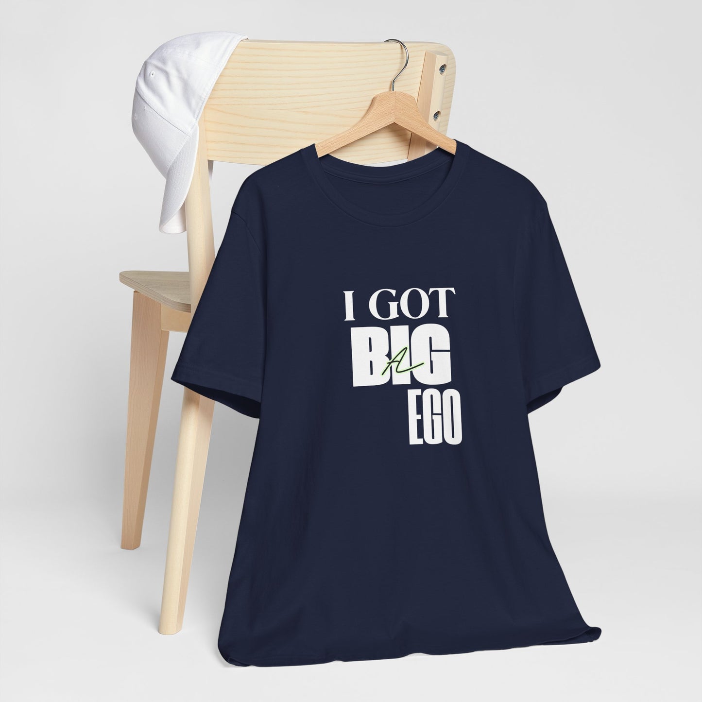 I Got Big Ego Unisex Tee #2- Bold Graphic Shirt