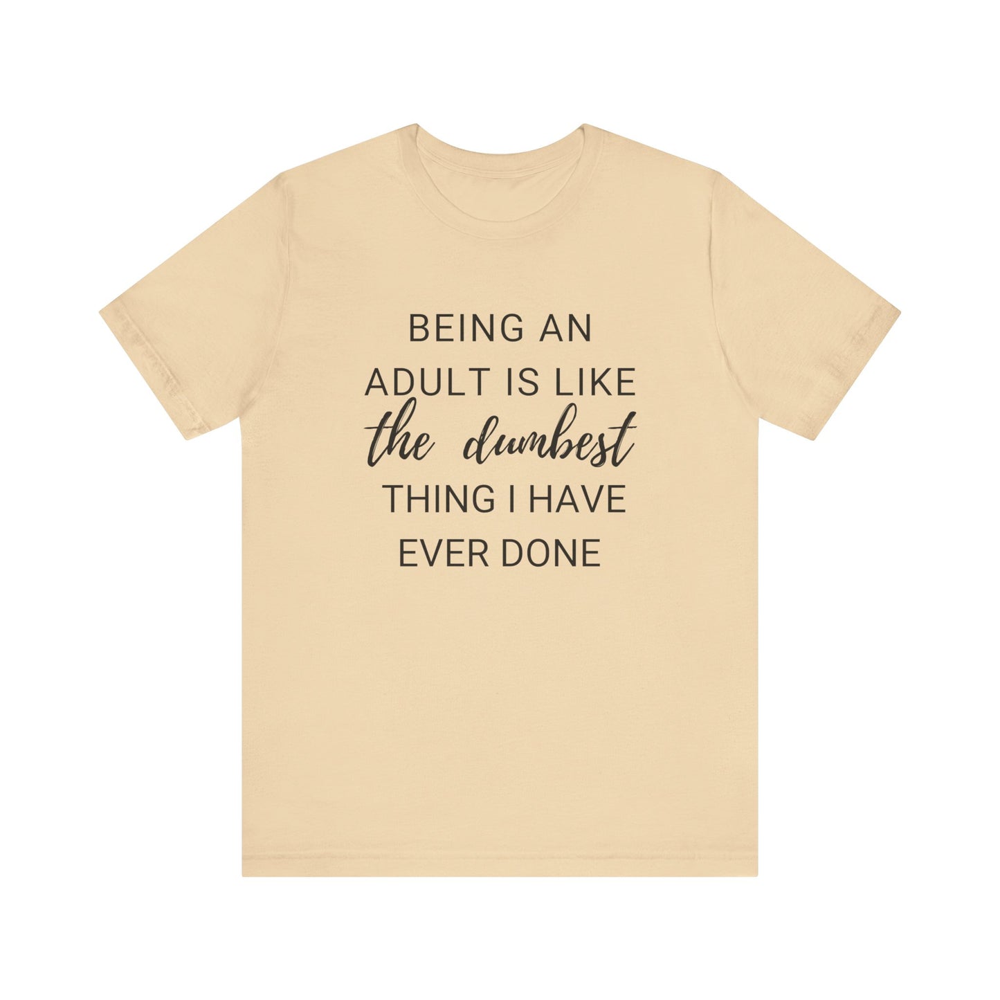 Being an Adult #2 - Graphic T-Shirt for Everyday Comfort