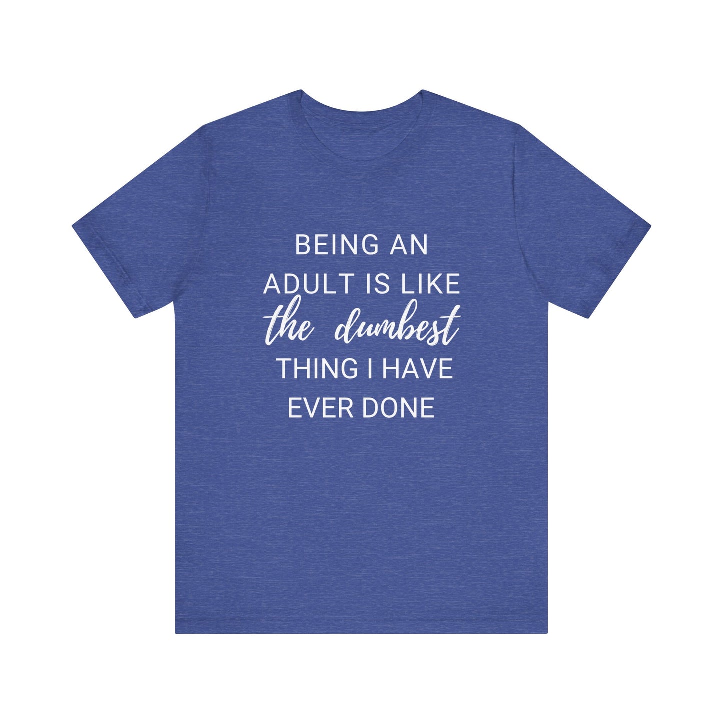Being an Adult #1 - Graphic T-Shirt for Everyday Comfort