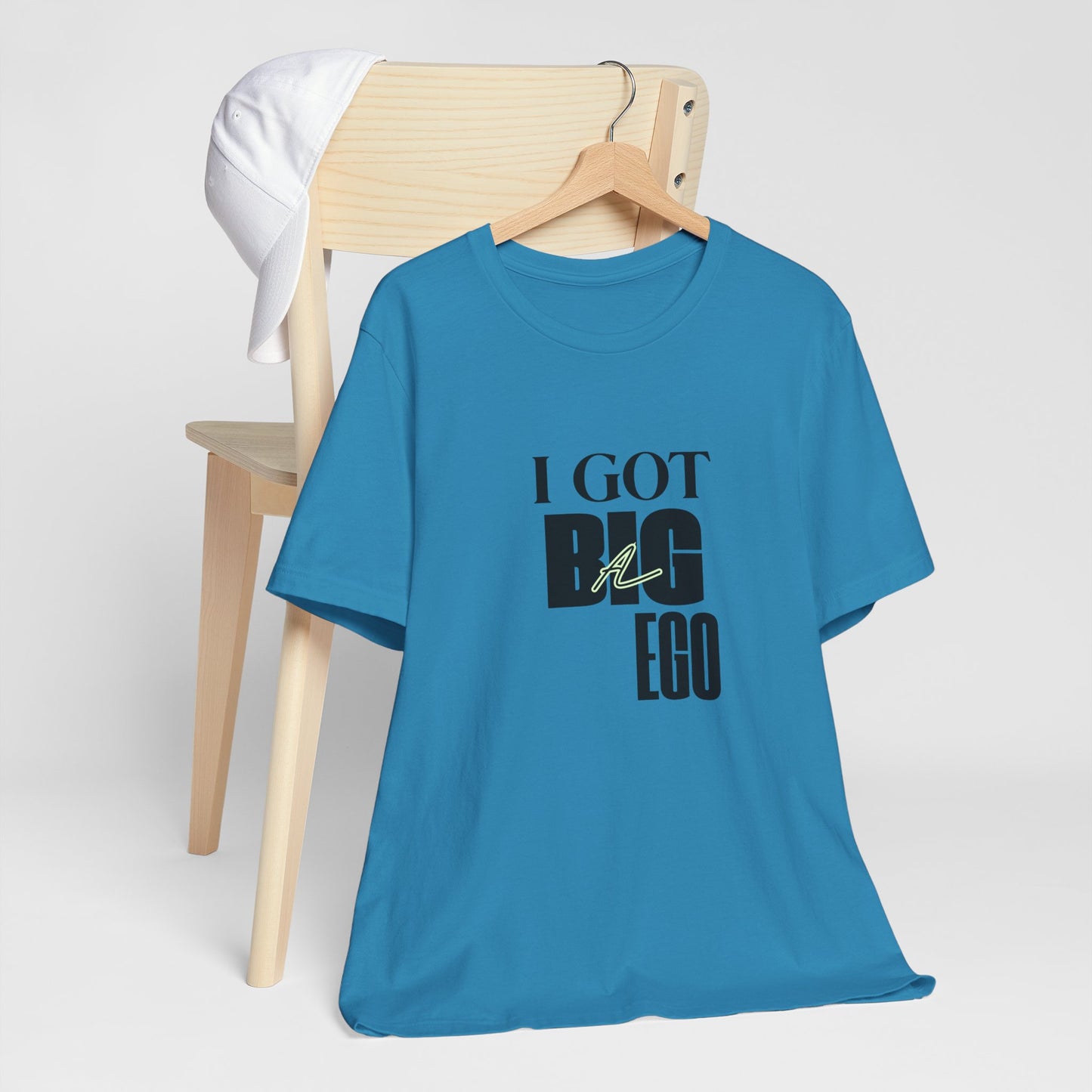 I Got Big Ego Unisex Tee #1- Bold Graphic Shirt