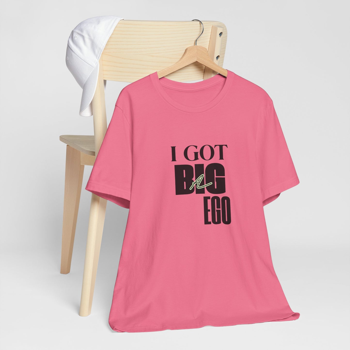 I Got Big Ego Unisex Tee #1- Bold Graphic Shirt