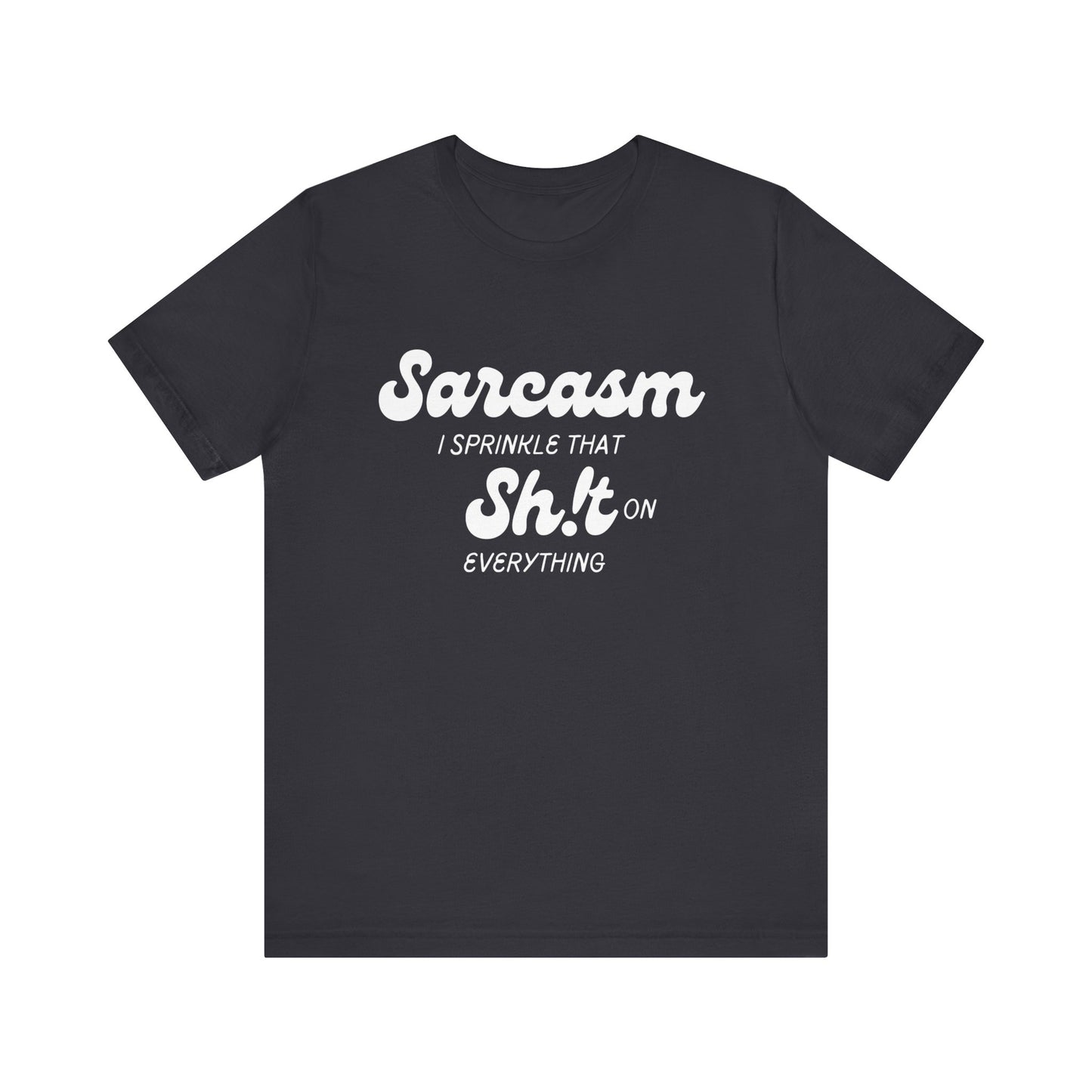 Sarcasm #1 - Graphic T-Shirt