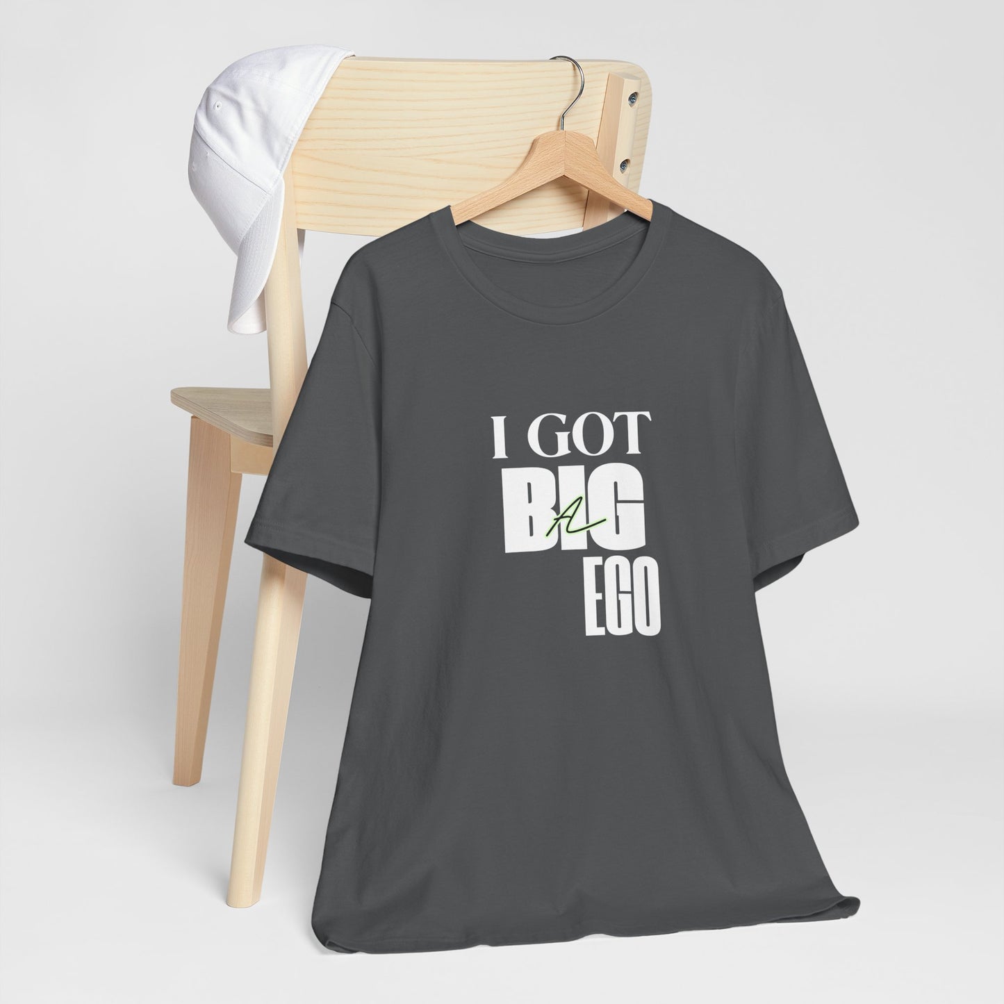 I Got Big Ego Unisex Tee #2- Bold Graphic Shirt