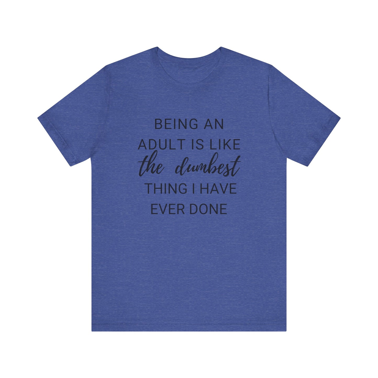 Being an Adult #2 - Graphic T-Shirt for Everyday Comfort