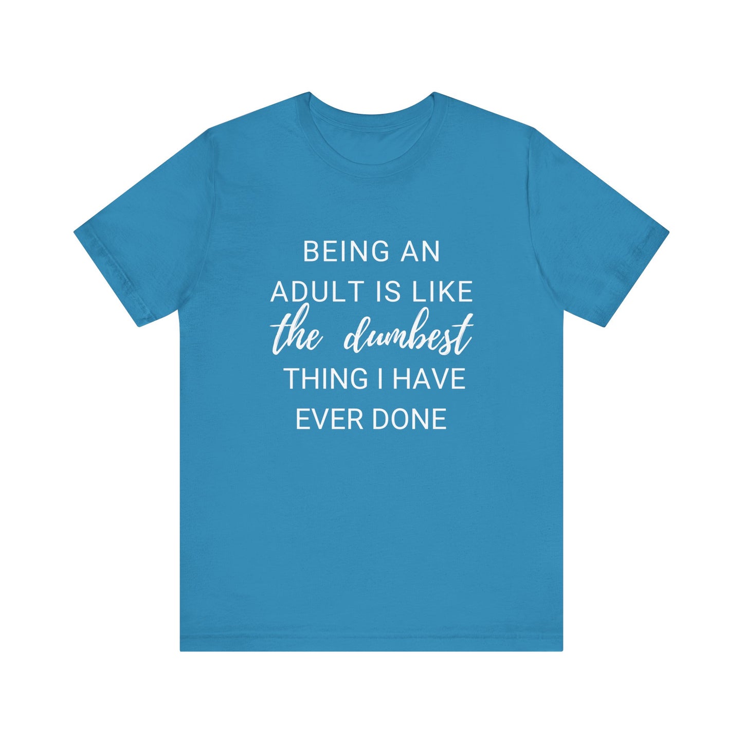 Being an Adult #1 - Graphic T-Shirt for Everyday Comfort