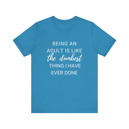 Being an Adult #1 - Graphic T-Shirt for Everyday Comfort