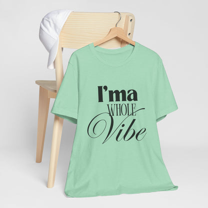 Whole Vibe Tee #2 - Perfect for Everyday Comfort