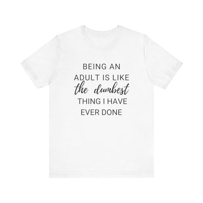 Being an Adult #2 - Graphic T-Shirt for Everyday Comfort