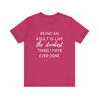 Being an Adult #1 - Graphic T-Shirt for Everyday Comfort