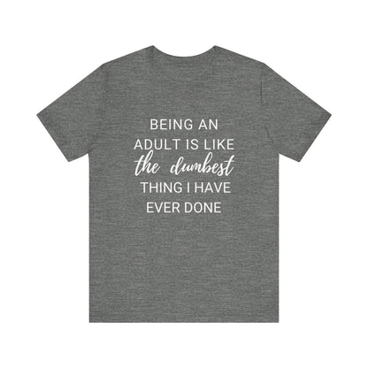Being an Adult #1 - Graphic T-Shirt for Everyday Comfort