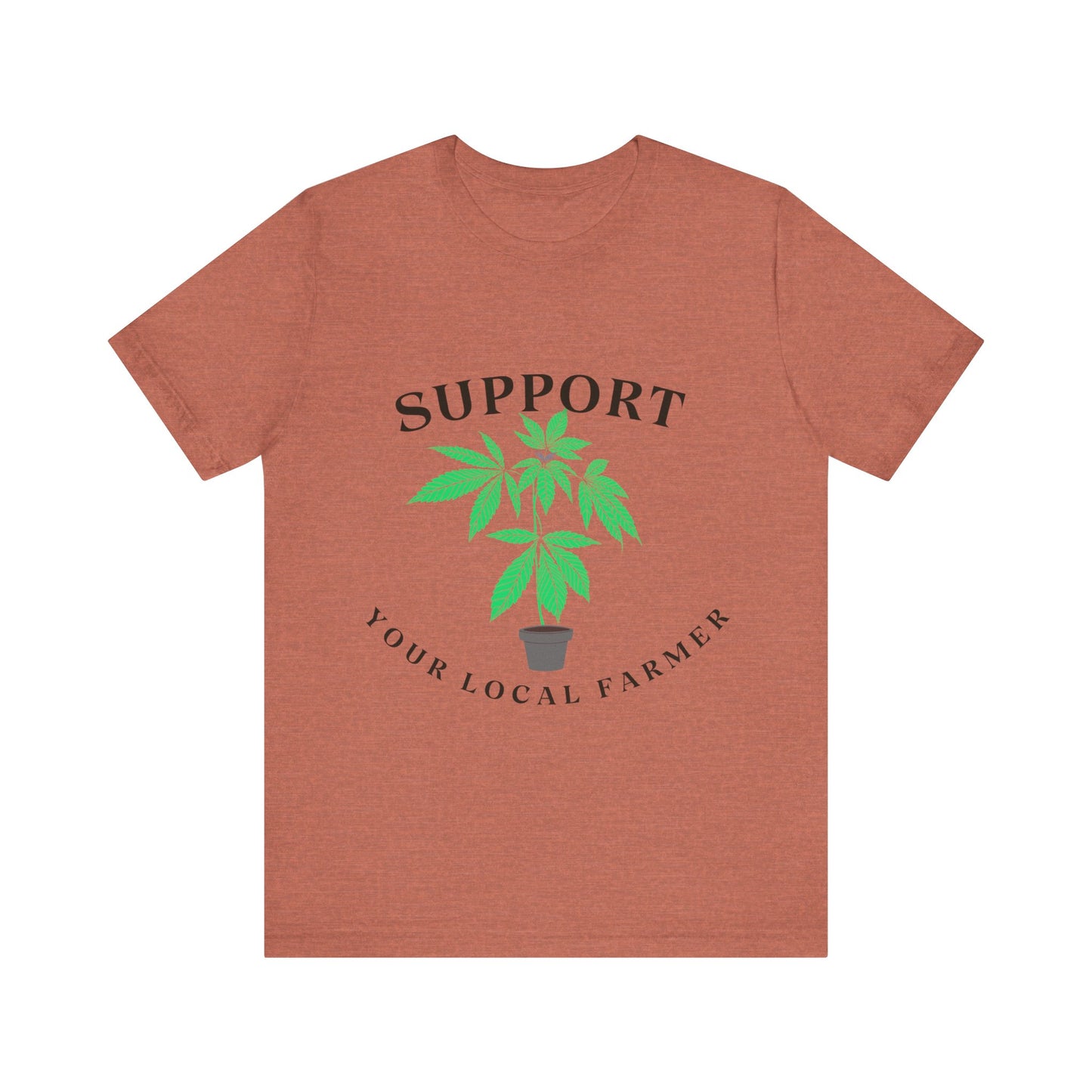 Support Your Local Farmer - Cannabis Culture Unisex Tee