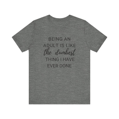 Being an Adult #2 - Graphic T-Shirt for Everyday Comfort