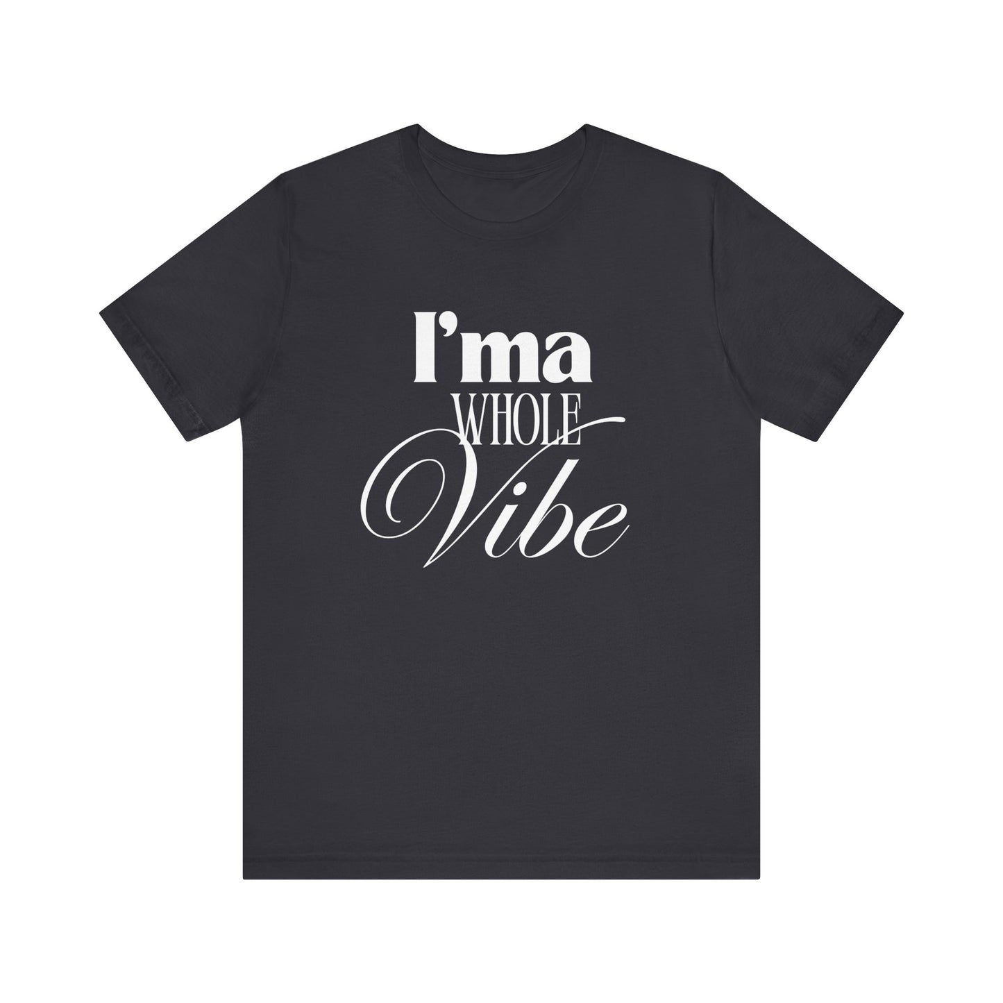 Whole Vibe Tee #1 - Perfect for Everyday Comfort