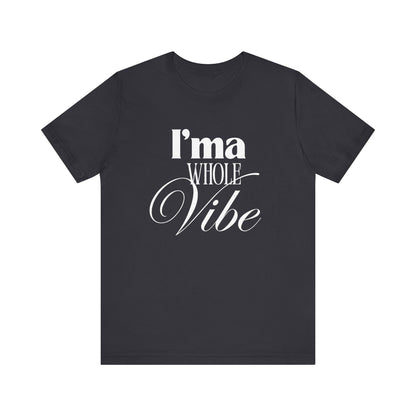 Whole Vibe Tee #1 - Perfect for Everyday Comfort