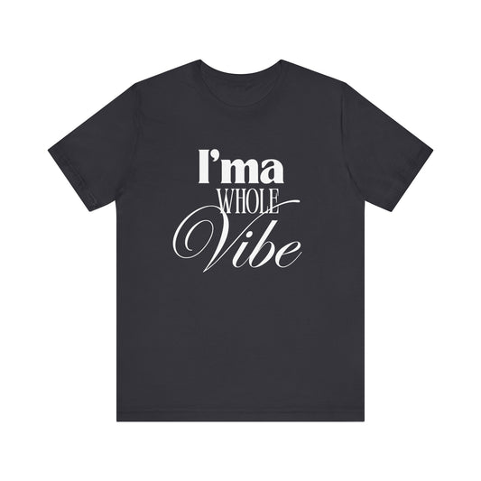 Whole Vibe Tee #1 - Perfect for Everyday Comfort