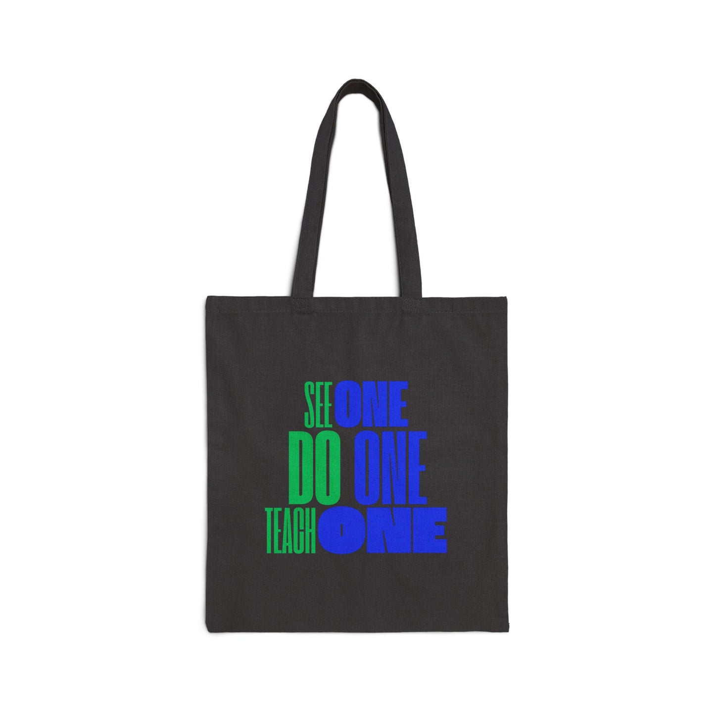 See One Do One Teach One - Cotton Canvas Tote Bag