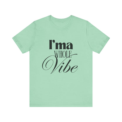 Whole Vibe Tee #2 - Perfect for Everyday Comfort