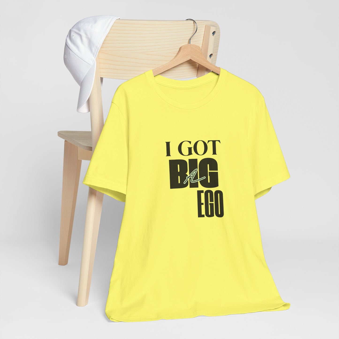 I Got Big Ego Unisex Tee #1- Bold Graphic Shirt
