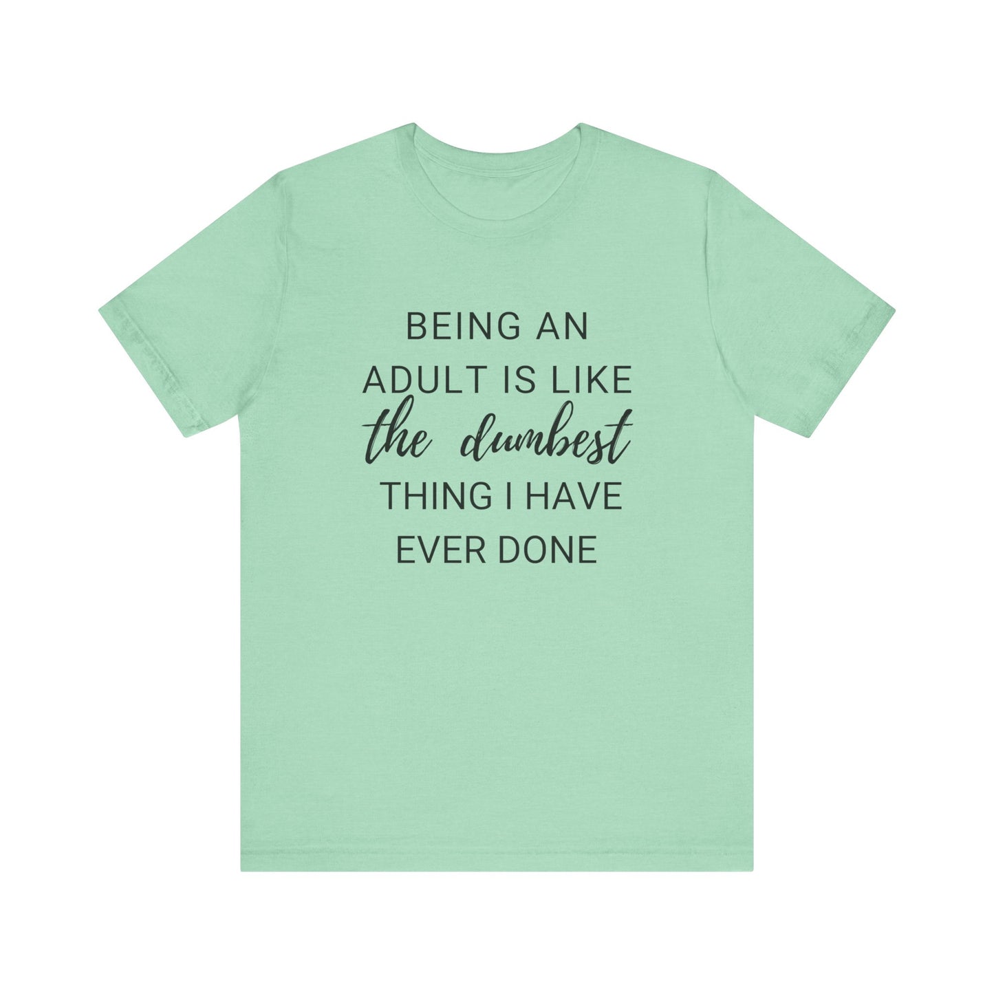 Being an Adult #2 - Graphic T-Shirt for Everyday Comfort