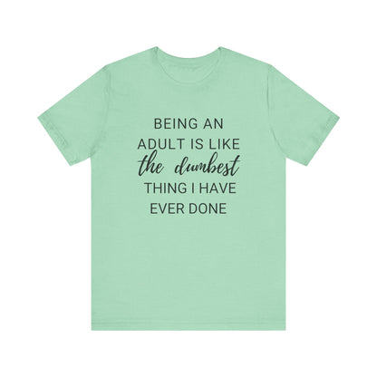 Being an Adult #2 - Graphic T-Shirt for Everyday Comfort
