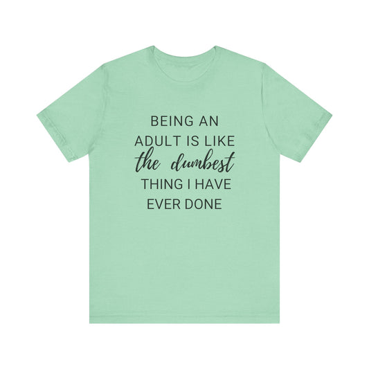 Being an Adult #2 - Graphic T-Shirt for Everyday Comfort