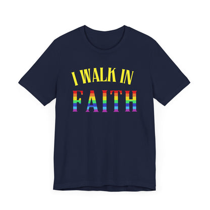 Walk In Faith - PRIDE Unisex Tee