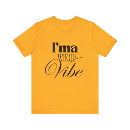 Whole Vibe Tee #2 - Perfect for Everyday Comfort