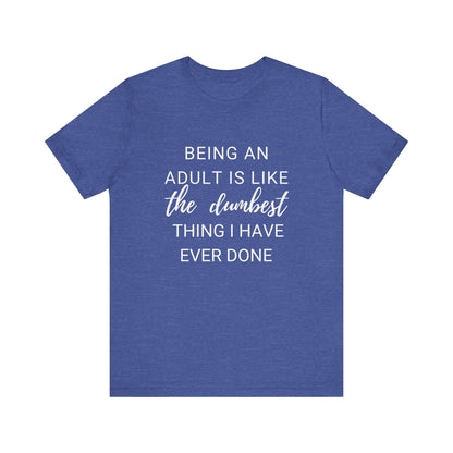 Being an Adult #1 - Graphic T-Shirt for Everyday Comfort