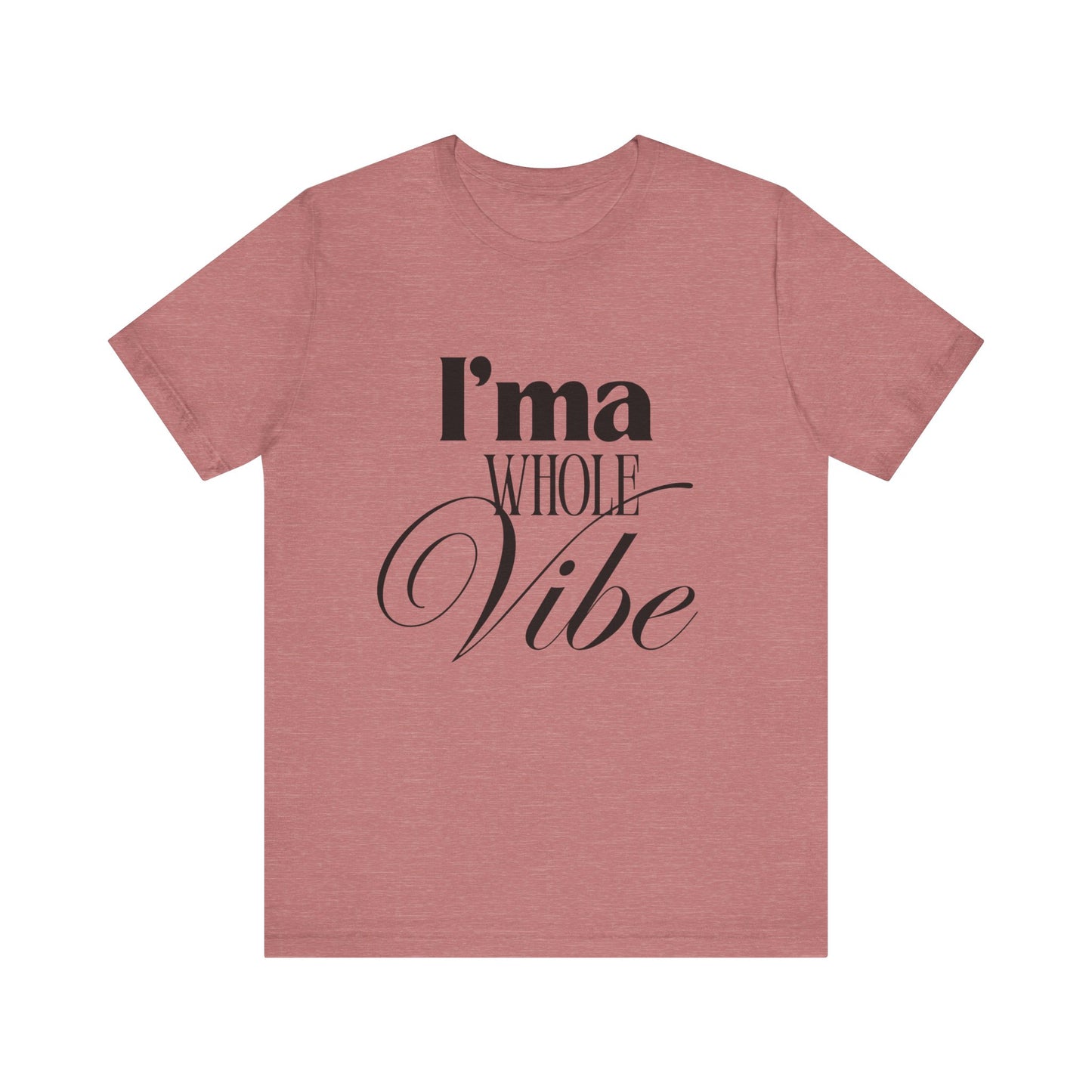 Whole Vibe Tee #2 - Perfect for Everyday Comfort