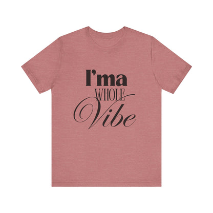 Whole Vibe Tee #2 - Perfect for Everyday Comfort