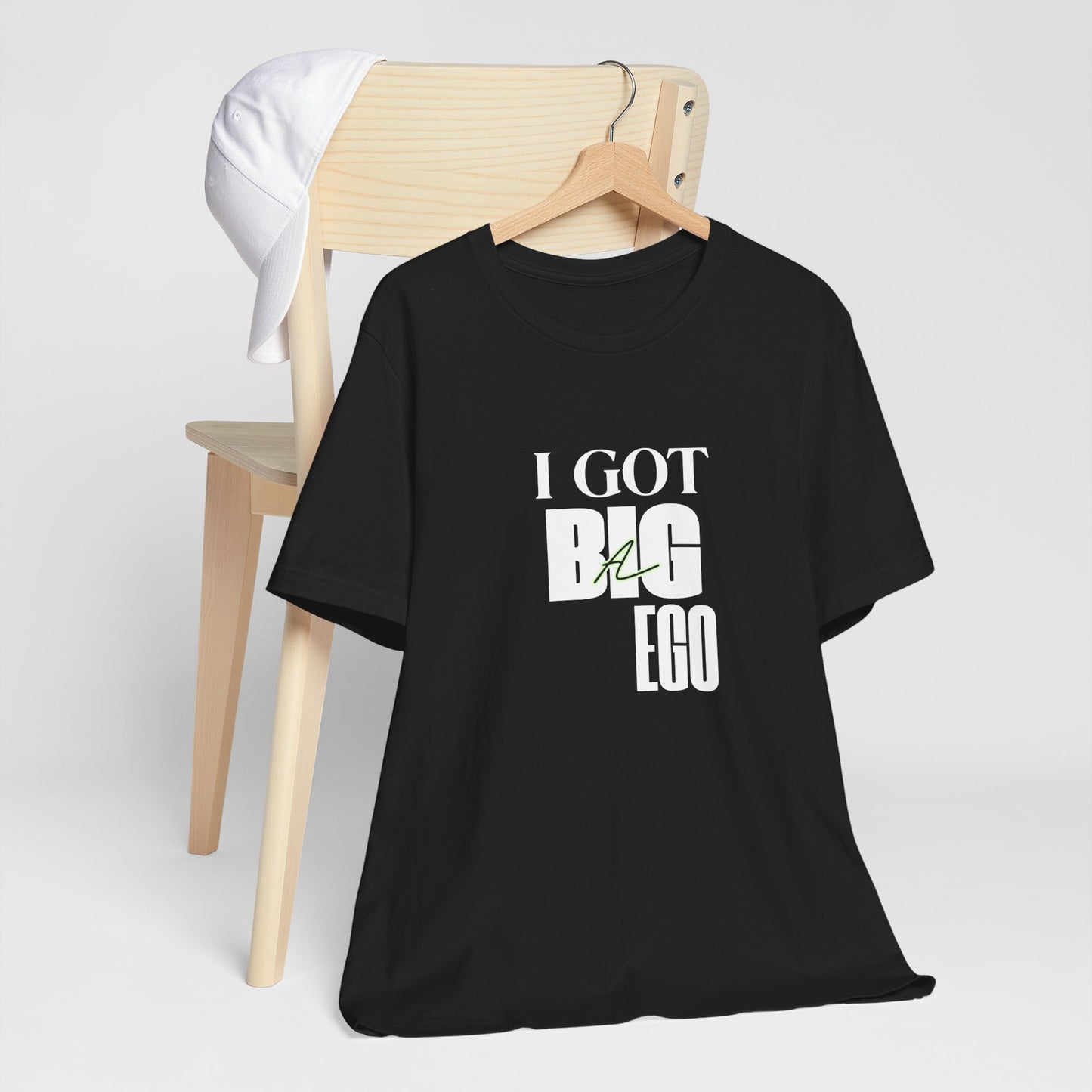 I Got Big Ego Unisex Tee #2- Bold Graphic Shirt