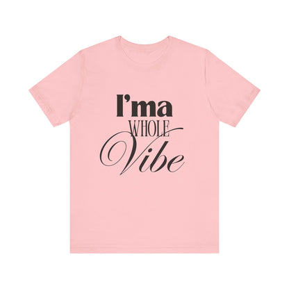 Whole Vibe Tee #2 - Perfect for Everyday Comfort