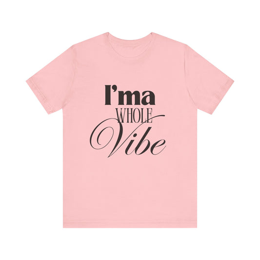 Whole Vibe Tee #2 - Perfect for Everyday Comfort