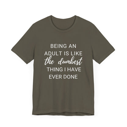 Being an Adult #1 - Graphic T-Shirt for Everyday Comfort