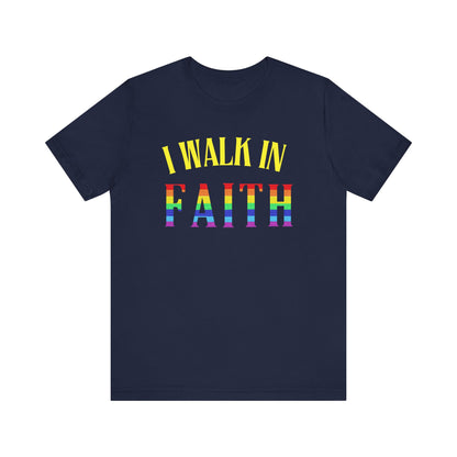 Walk In Faith - PRIDE Unisex Tee