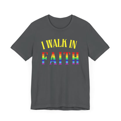 Walk In Faith - PRIDE Unisex Tee