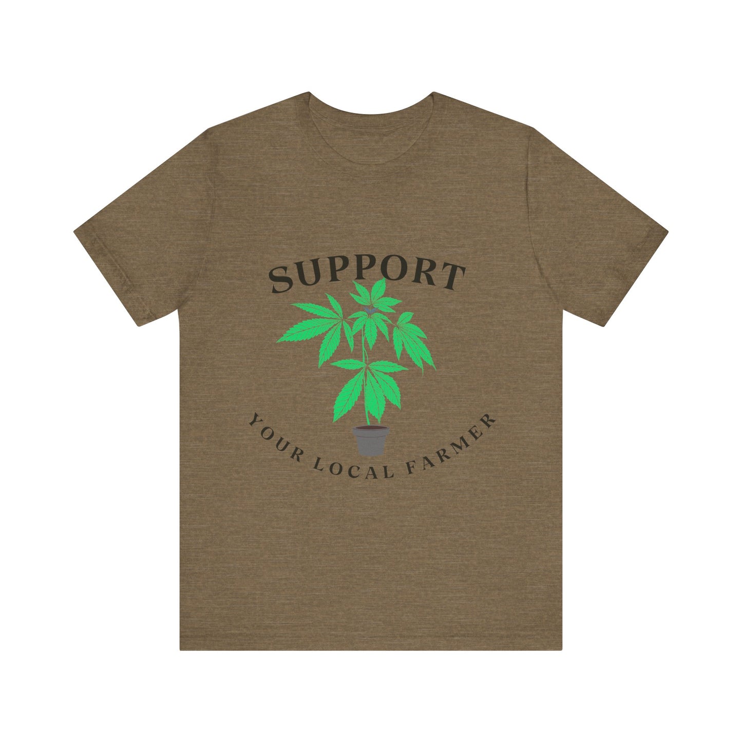 Support Your Local Farmer - Cannabis Culture Unisex Tee