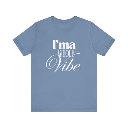 Whole Vibe Tee #1 - Perfect for Everyday Comfort