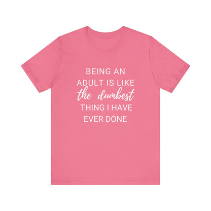 Being an Adult #1 - Graphic T-Shirt for Everyday Comfort