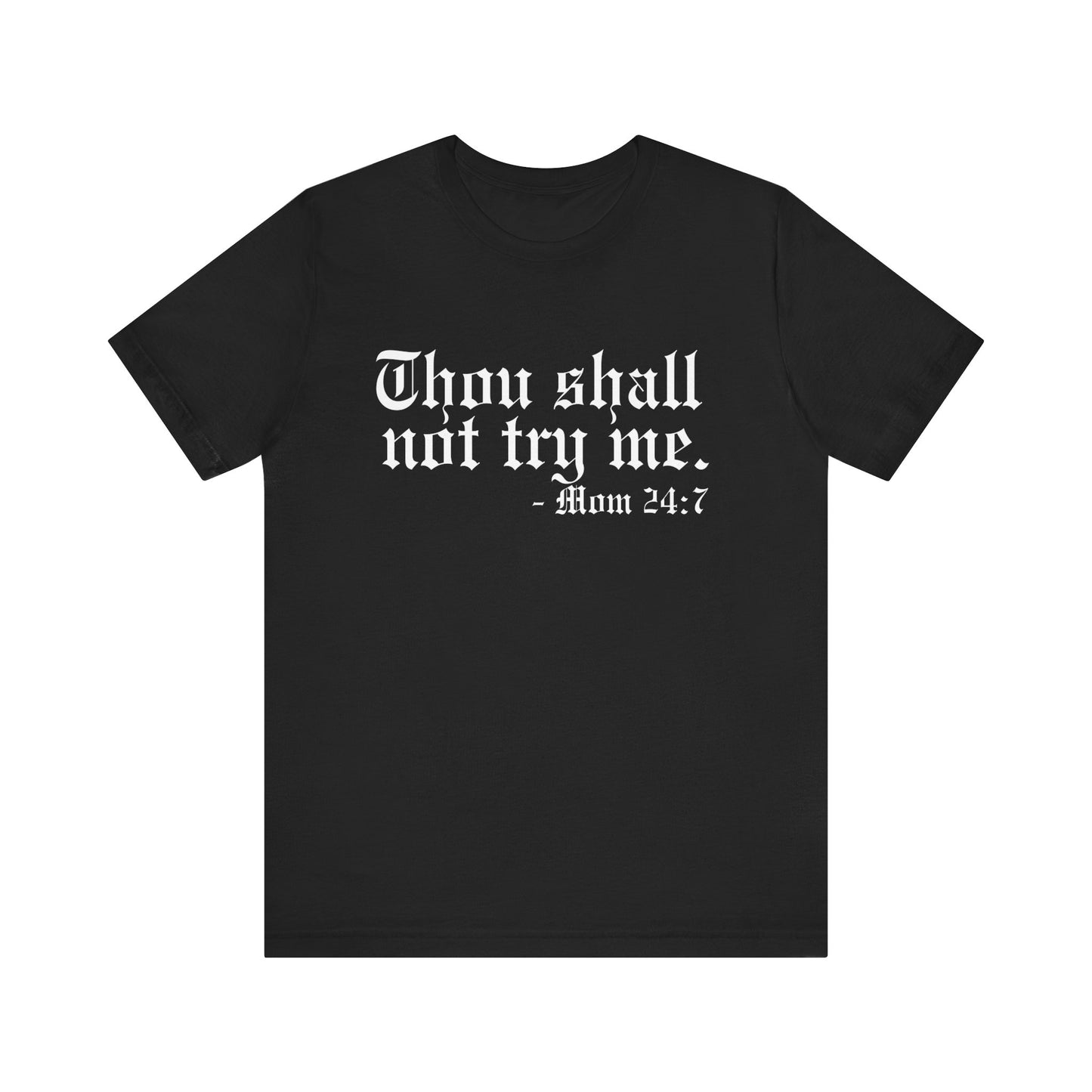 Mom's "Thou Shall Not" #1 - Graphic T-Shirt