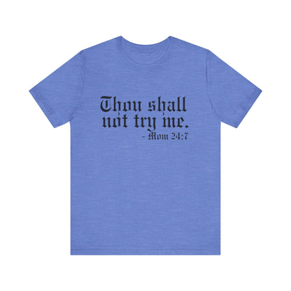 Mom's "Thou Shall Not" #2 - Graphic T-Shirt