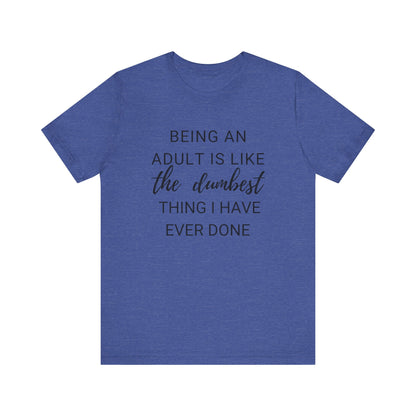 Being an Adult #2 - Graphic T-Shirt for Everyday Comfort