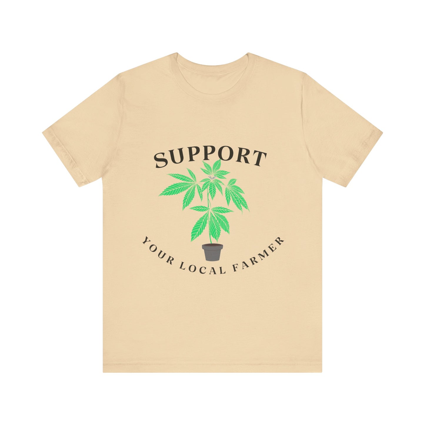 Support Your Local Farmer - Cannabis Culture Unisex Tee