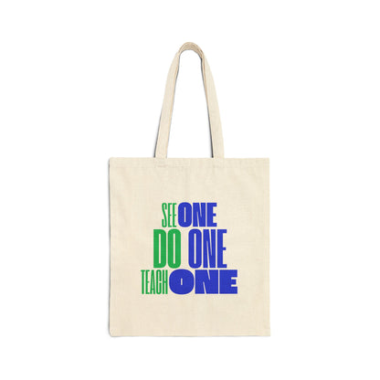 See One Do One Teach One - Cotton Canvas Tote Bag