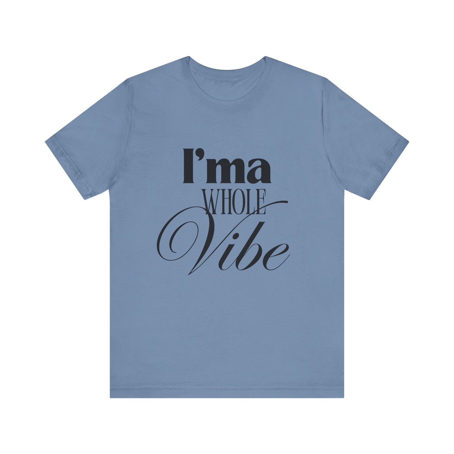 Whole Vibe Tee #2 - Perfect for Everyday Comfort