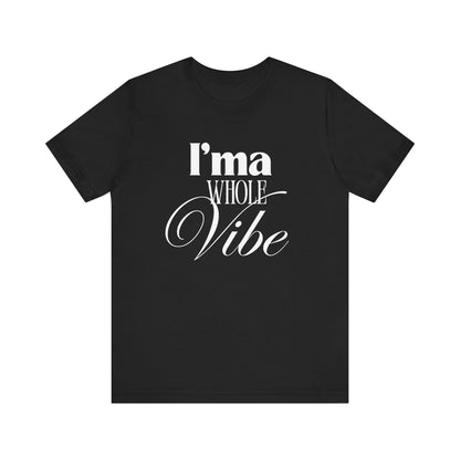Whole Vibe Tee #1 - Perfect for Everyday Comfort